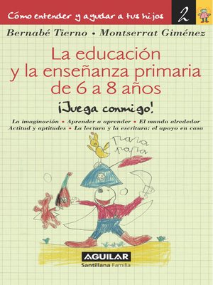 cover image of La educación y la enseñanza primaria de 6 a 8 años (Cómo entender y ayudar a tus hijos 2)